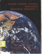 Ocean system Studies NOAA/OAR Research Strategy Ⅰ  The Ocean System-Prediction and Resources（ PDF版）