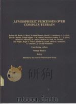 METEOROLOGICAL MONOGRAPHS JUNE 1990 ATMOSPHERIC PROCESSES OVER COMPLEX TERRAIN PDF电子版封面 1878220012