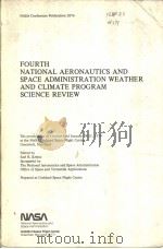 FOURTH NATIONAL AERONAUTICS AND SPACE ADMINISTRATION WEATHER AND CLIMATE PROGRAM SCIENCE REVIEW（ PDF版）