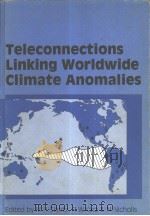 Teleconnections linking worldwide climate anomalies scientific basis and societal impact PDF电子版封面 0521364752
