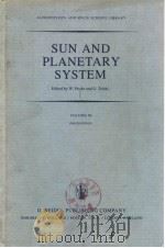 SUN AND PLANETARY SYSTEM PDF电子版封面 9027714290 W.Fricke and G.Teleki