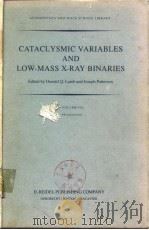 CATACL YSMIC VARIABLES AND LOW-MASS X-RAY BINARIES PDF电子版封面 9027719470 Donald Q.Lamb and Joseph Patt