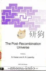 The Post-Recombination Universe PDF电子版封面 9027727783 N.Kaiser and A.N.Lasenby