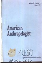 AMERICANANTHRO-POLOGIST VOL.79 NO1-4 1977 (共两本) PDF电子版封面