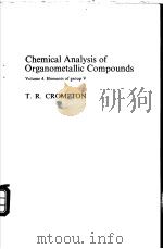 Chemical Analysis of Organometallic Compounds Vol PDF电子版封面 0121973042 T.R.CROMPTON