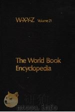 The World Book Encyclopedia W-X-Y-Z Volume 21 PDF电子版封面