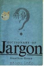 Dictionary of Jargon PDF电子版封面 Jonathon Green