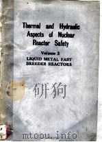 THERMAL AND HYDRAULIC ASPECTS OF NUCLEAR REACTOR SAFETY VOLUME 2 LIQUID METAL FAST BREEDER REACTORS（ PDF版）