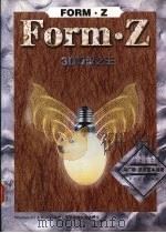 FORM·Z 3D模型之王 1998 PDF电子版封面 7500631219 马广毅,郭哲斌编著