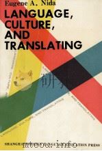 LANGUAGE，CULTURE，AND TRANSLAT   1993  PDF电子版封面  7810097229  尼达（E.A.Nida）著 