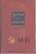 THE YEAR BOOK of MEDICINE DEPARTMENTS of the YEAR BOOK of MEDICINE 1958-1959 PDF电子版封面
