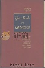 THE 1952 YEAR BOOK of MEDICINE DEPARTMENTS of the YEAR BOOK of MEDICINE 1952 PDF电子版封面