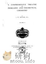 A COMPREHENSIVE TREATISE ON INORGANIC AND THEORETICAL CHEMISTRY VOLUME Ⅳ PDF电子版封面