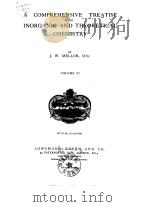 A COMPREHENSIVE TREATISE ON INORGANIC AND THEORETICAL CHEMISTRY VOLUME Ⅵ PDF电子版封面