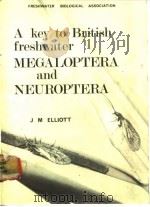 A Key to British freshwater MEGALOPTERA and NEUROPTERA PDF电子版封面 J.M.ELLIOTT