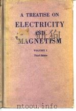 A TREATISE ON ELECTRICITY AND MAGNETISM VOLUME I PDF电子版封面