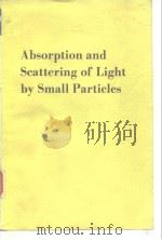 Abosorption and Scattering of Light by Small Particles PDF电子版封面