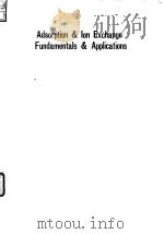 Adsorption and ion exchange:fundamentals and applications.1988. PDF电子版封面