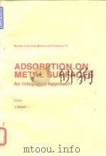 Adsorption on metal surfaces;an integrated approach.ed.by:J.Benard.1983. PDF电子版封面