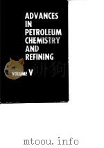 Advances in petroleum chemistry and refining.Vol.5.1962. PDF电子版封面
