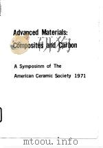 American Ceramic Society.Advanced materials:Composites and carbon.1972. PDF电子版封面