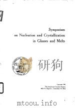 American Ceramic Society.Symposium on Nucleartion Glasses and Melts.1962. PDF电子版封面
