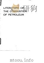 American Chemical Society.Division of Chemical Literature.Literature of the combustion of petroleum. PDF电子版封面