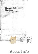 American Chemical Society.Thermal hydrocarbon chemistry.1979. PDF电子版封面