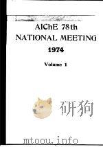 American Institute of Chemical Engineers.AICHE 78th National Meeting.v.1.1974. PDF电子版封面