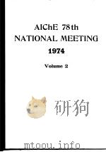 American Institute of Chemical Engineers.AICHE 78th National Meeting.v.2.1974. PDF电子版封面
