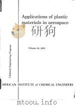 American Institute of Chemical Engineers.Applications of plastic materials in aerospace.1963.     PDF电子版封面     