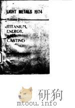 American Institute of Mining Metallurgical and Petroleum Engineers.Light metals 1974.v.2.1974.（ PDF版）