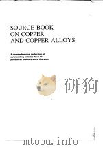 American Society for Metals.Source book on copper and copper alloys.1979. PDF电子版封面