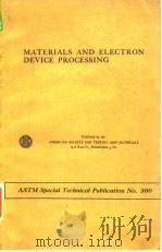 American Society for Testing and Materials.Materials and elctron device processing.1961. PDF电子版封面