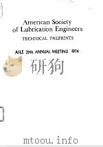American Society of Lubrication Engineers.ASLE 29th Annual Meeting 1974.1974. PDF电子版封面