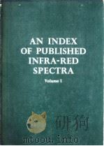 AN INDEX OF PUBLISHED INFRA-RED SPECTRA Volume I、II PDF电子版封面