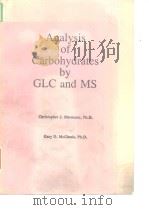 Analysis of carbohydrates by GLC and MS.1989. PDF电子版封面
