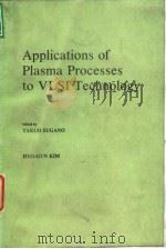 Applications of plasma processes to VLSI technology.ed.by Takuo Sugano.1985. PDF电子版封面