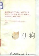 ASTM. Refractory metals and their industrial applications. 1984. PDF电子版封面