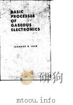 BASIC PROCESSES OF GASEOUS ELECTRONICS PDF电子版封面