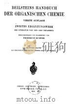 BEILSTEINS HANDBUCH DER ORGANISCHEN CHEMIE VIERTE AUFLAGE ZWEITES ERGANZUNGSWERK DIE LITERATUR VON 1 PDF电子版封面