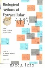 Biological Actions of Extracellular ATP Anuuals of theNew York Academy of Sciences V.603.1990. PDF电子版封面