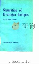 Canada Chemical Institute.Physical Chemistry Division.Separation of hydrogen isotopes.1978. PDF电子版封面