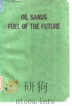 Canadian Society of Petroleum Geologists.Oil sands fuel of the future.1974. PDF电子版封面