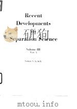 Chemical Rubber Co.Recent developments in separation science.v.3.pt.A-B.1977. PDF电子版封面