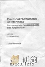 Electrical phenomena at interfaces:fundamentals measurements and applications.1984. PDF电子版封面