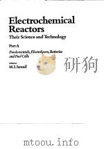 Electrochemical reactors:their science and technology:pt.A.1989. PDF电子版封面