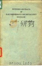 Electrochemical Society.Extended abstracts of electrothermics and metallurgy division.v.3.no.2.1965. PDF电子版封面