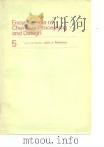 Encyclopedia of chemical processing and design.V.5.1977. PDF电子版封面