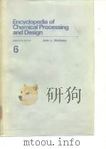 Encyclopedia of chemical processing and design.V.6.1978. PDF电子版封面